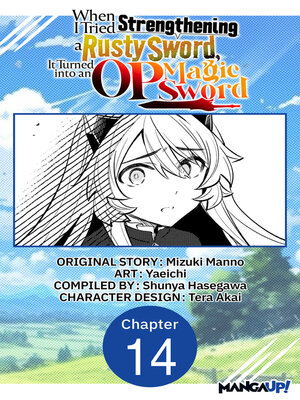 cover image of When I Tried Strengthening a Rusty Sword, It Turned into an OP Magic Sword, Chapter 14